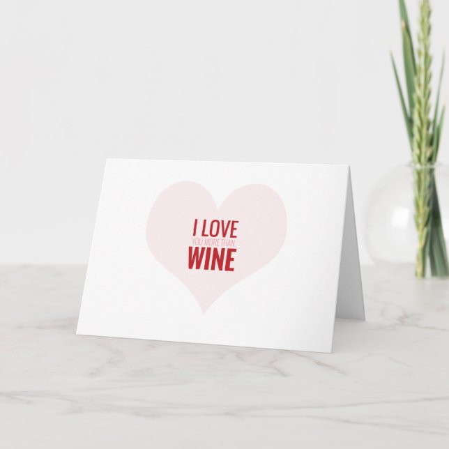 TE AMO MÁS QUE WINE- tarjeta divertida de la (Anverso)