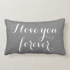 Te amo para siempre almohada en la arpillera gris