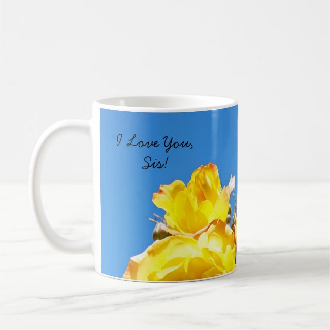 ¡Te amo SIS! Taza de café mis rosas amarillos de (Izquierda)