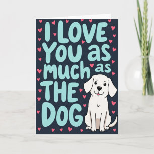 Te Amo Tanto Como La Tarjeta Del Perro