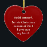 "TE CASARÁS CONMIGO" ORNAMENTO DE NAVIDAD<br><div class="desc">UN LADO ES ROJO CON TEXTO QUE DICE, "(añadir nombre), En esta temporada de Navidades de 2014 te doy mi corazón. CAMINO INVERSO (BLANCO): "Entonces, (añada el nombre), ¿TE CASARÁS CONMIGO CONMIGO?" Personalizable completo. Escriba su propio mensaje utilizando su propio estilo de fuente, color de tamaño y color de fondo....</div>