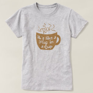 Té Es como un abrazo en una camiseta de la copa