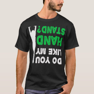 ¿Te Gusta Mi Camisa De Mano Hacia Abajo?
