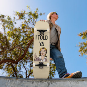 Te lo dije Skateboard
