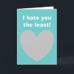 Te odio con la menor tarjeta de felicitación<br><div class="desc">Es una tarjeta de saludo perfectamente romántica - para él o ella! ¡Difunde el amor!</div>