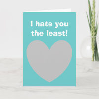 Te odio con la menor tarjeta de felicitación