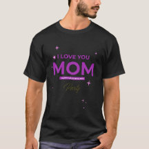 Te Quiero Mamá - Camiseta Feliz Día de la Madre