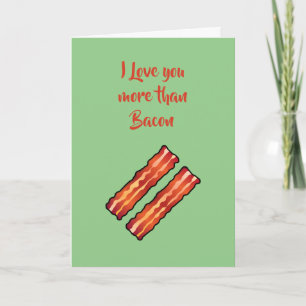 Te quiero más que tarjeta de tocino en verde claro