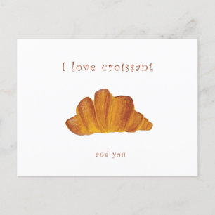 Te quiero postal Me encanta el croissant y tú