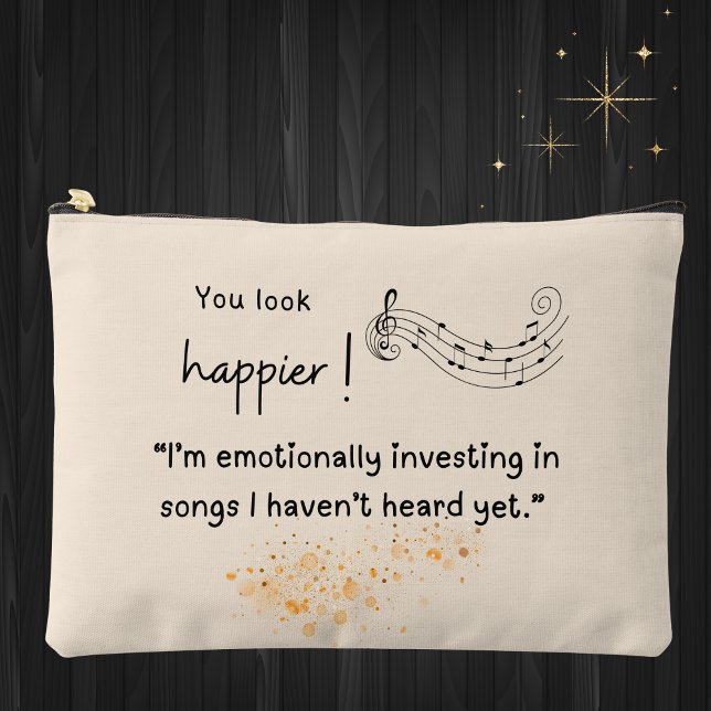 Te ves más feliz - Bolsa para amantes de la música (You look happier! "I'm emotionally investing in songs I haven't heard yet" makeup accessory bag )