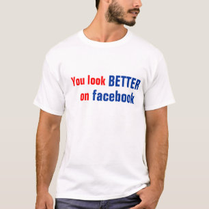 Te Ves Mejor En La Camiseta De Facebook