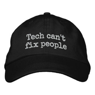 "Tech Can't Fix People", gorra de bola