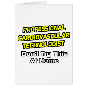 Tecnólogo Cardiovascular profesional .. Chiste