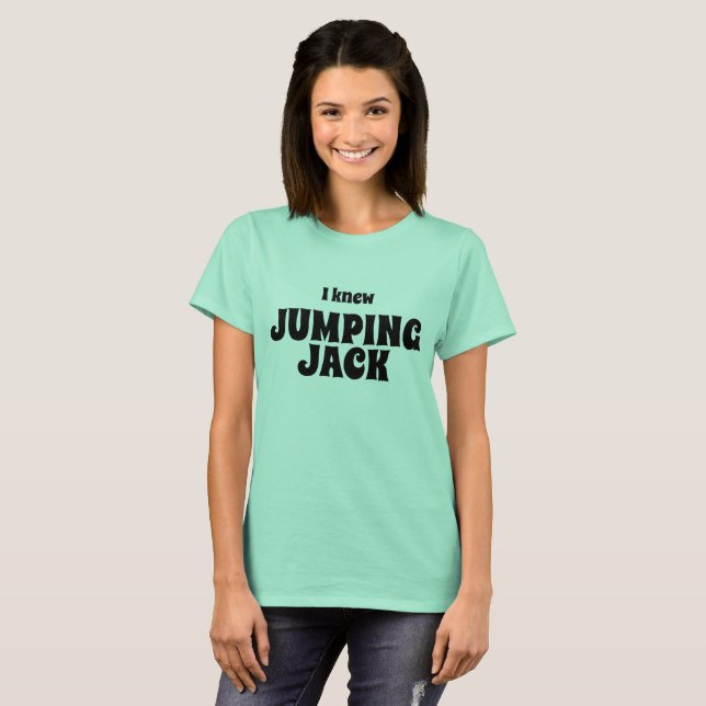 Tee de novedad divertida que CONOCÍA camisa JUMPIN (Anverso completo)