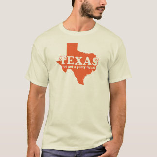 Tejas, usted consiguió una figura purty camiseta