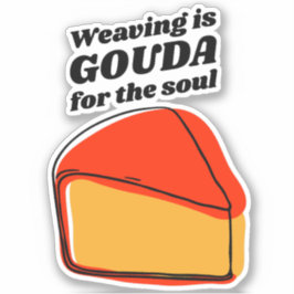 Tejer es Gouda para el Pegatina del alma