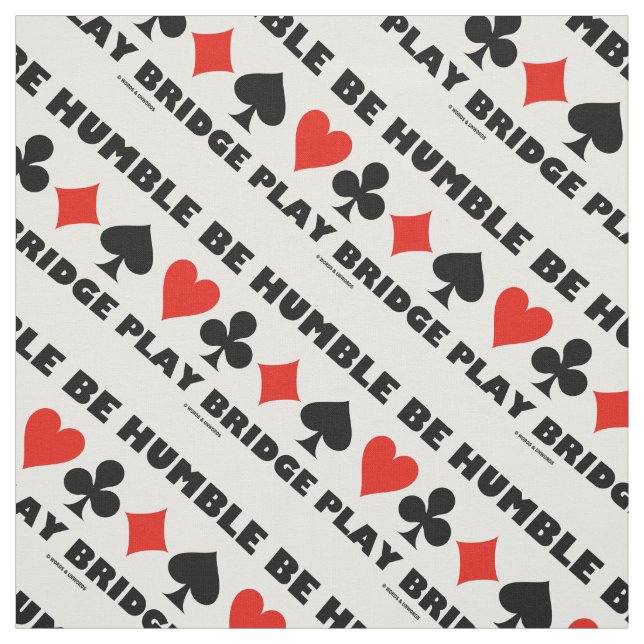 Tela Be Humble Play Bridge Four Card Suite (Retal)