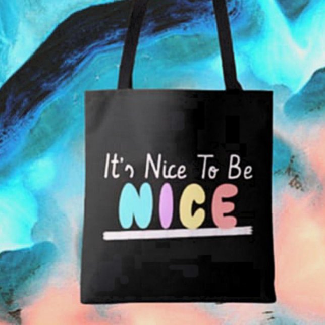 Tela Bolso de mano It's Nice To Be Nice (Subido por el creador)
