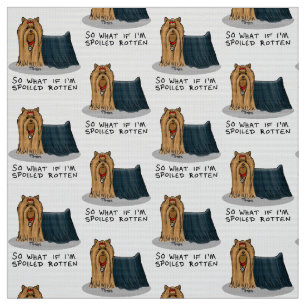 Tela Cute Spoiled Rotten Yorkshire Terrier (Yorkie)