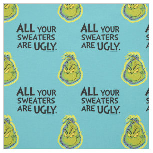 Tela Grinch Todos tus suéteres son feos