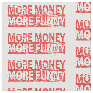 Tela Más dinero - más divertido