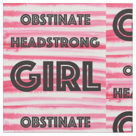 Tela Obstinate Headstrong Chica Fabric