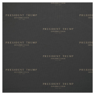 Tela Presidente Trump. Deploribus Unum.