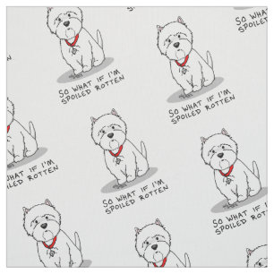 Tela ¿Y qué si soy malcriado Perro Westie?