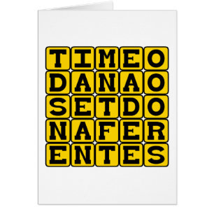 Temo a los dánaos incluso cuando traen regalos, Te
