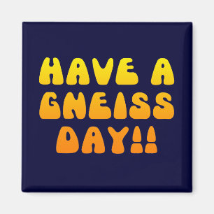 ¡Ten Un Día De Gneiss! Imán