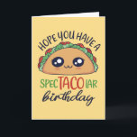Ten Una Tarjeta De Pun Taco De Cumpleaños Graciosa<br><div class="desc">Espero que tengas un cumpleaños espectacular. Graciosas,  humorísticas y a veces sarcásticas tarjetas de cumpleaños para tu familia y amigos. Obtén esta tarjeta de diversión para tu persona especial. Visita nuestra tienda para más tarjetas de cumpleaños geniales.</div>