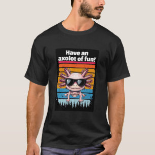 Tener una camiseta divertida de ajolote - Chistes