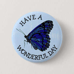 Tengan un día maravilloso botón de mariposa azul B