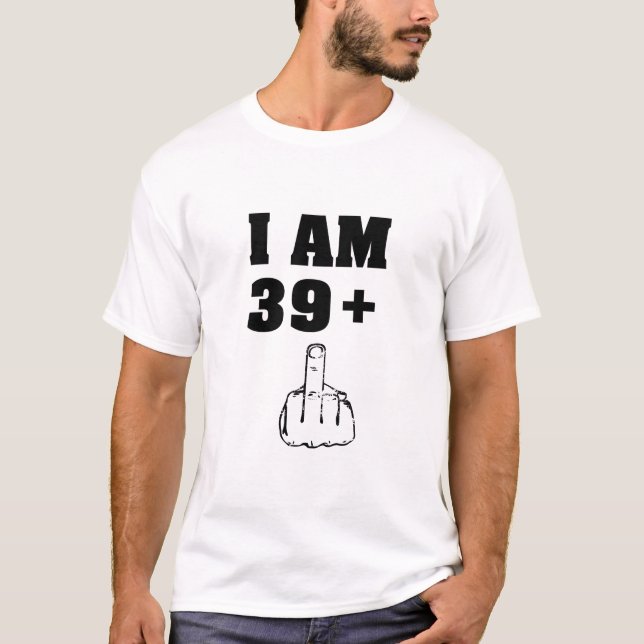 Tengo 39 más 1 camisa divertida de cumpleaños núme (Anverso)