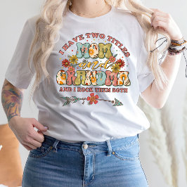 Tengo Dos Títulos Mamá Y Abuela Camiseta
