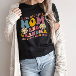 Tengo Dos Títulos Mamá Y Abuela Camiseta