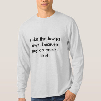 Tengo gusto de la camisa de Jawga Boyz