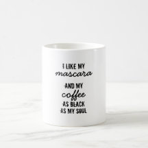 Tengo gusto de mi rimel… Taza de café