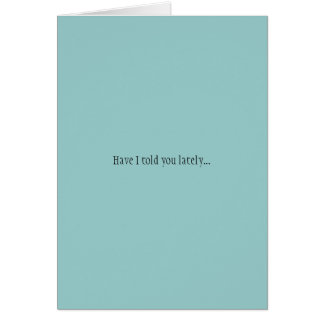 Tengo le dije últimamente…