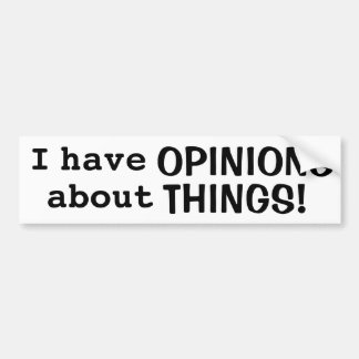 "Tengo OPINIONES sobre COSAS!" Pegatina para el