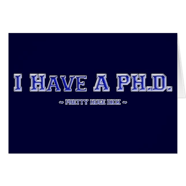 Tengo un ~ enorme bonito de Dick del ~ del PH.D. (Anverso (Horizontal))