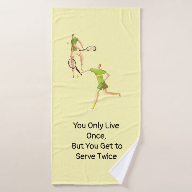 Tenis que solo vivir una vez, pero serviréis (Toalla de baño)