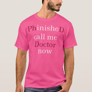 Terminado De Llamarme Médico Ahora Camisa Graduaci