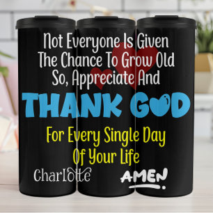 Termo Agradece y da gracias a Dios por cada día