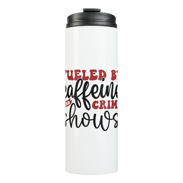 Termo Alimentado por cafeína y espectáculos criminales (Anverso)