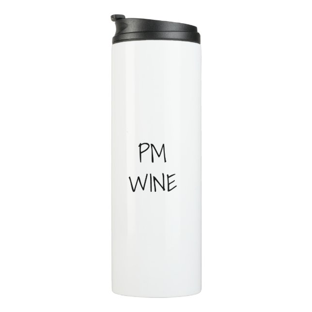 Termo AM Coffee, PM Wine personalizado blanco negro text (Rotado hacia la derecha)