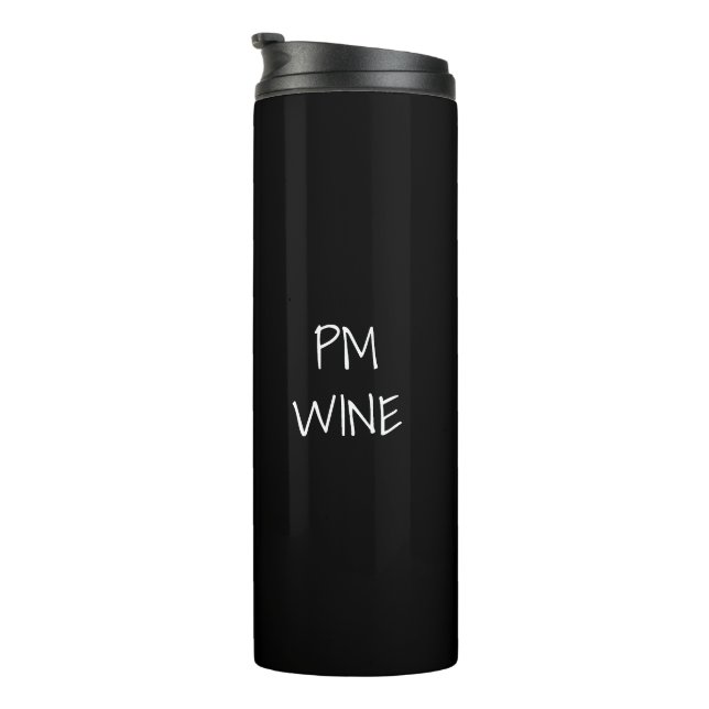Termo AM Coffee, PM Wine personalizado blanco negro text (Rotado hacia la derecha)