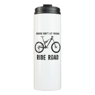 Termo Amigos no permiten que sus amigos viajen en bicicl