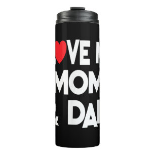 Termo Amo a mi mamá y papá - Celebro la muerte de la mad