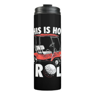 Termo Así Es Como Golfer Roll